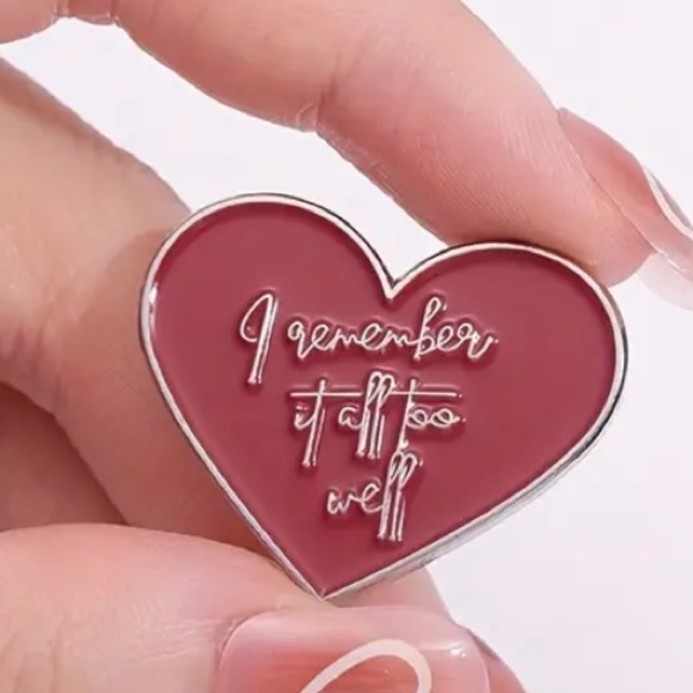 ALL TOO WELL - I REMEMBER IT ALL TOO WELL PIN - TAYLOR SWIFT RED - TAYLOR PIN